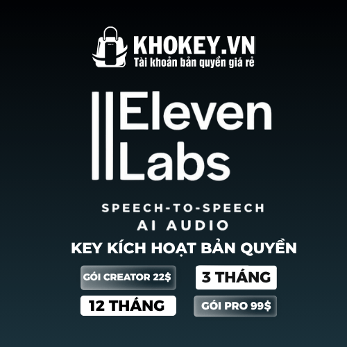 Key ElevenLabs AI kích hoạt bản quyền giá rẻ